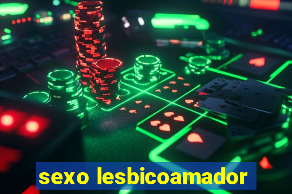 sexo lesbicoamador